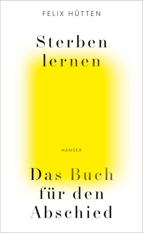 Sterben lernen - Felix H&uuml;tten