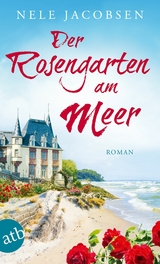 Der Rosengarten am Meer - Nele Jacobsen