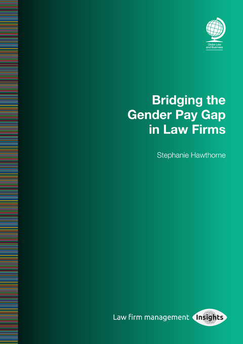Bridging the Gender Pay Gap in Law Firms -  Stephanie Hawthorne
