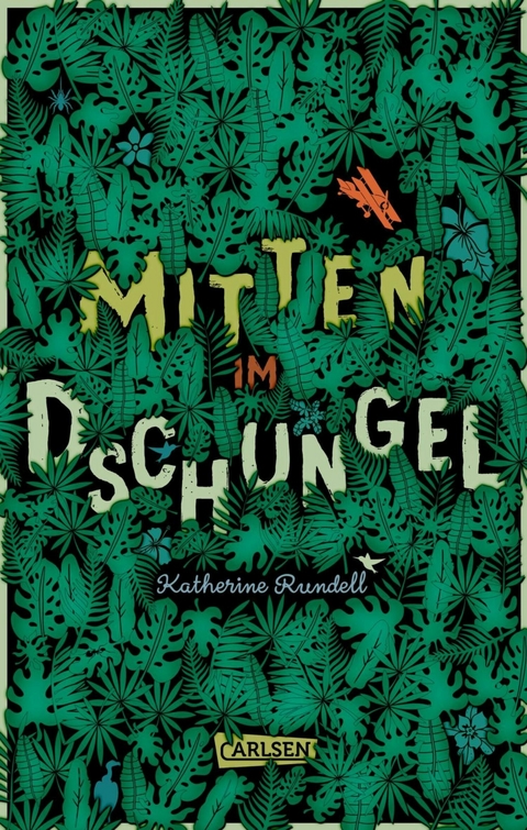 Mitten im Dschungel - Katherine Rundell