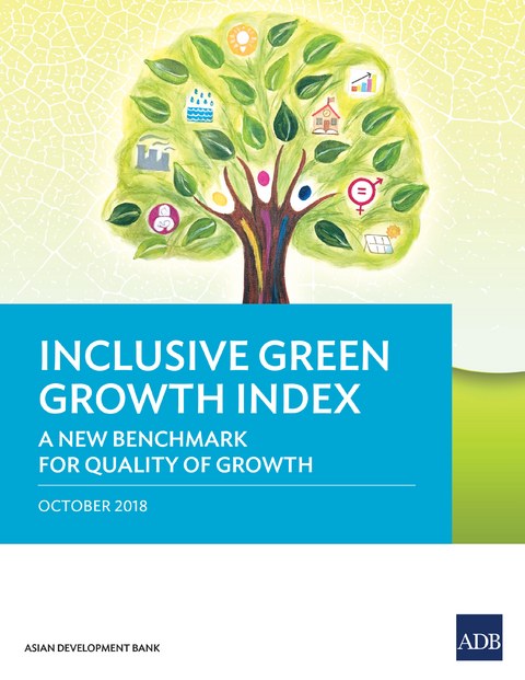 Inclusive Green Growth Index - Shikha Jha, Sonia Chand Sandhu, Radtasiri Wachirapunyanont