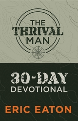 The Thrival Man 30-Day Devotional - Eric Eaton