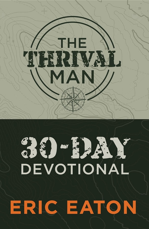 The Thrival Man 30-Day Devotional - Eric Eaton