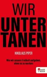Wir Untertanen - Nikolaus Piper