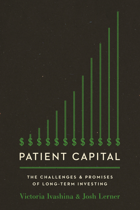 Patient Capital - Victoria Ivashina, Josh Lerner