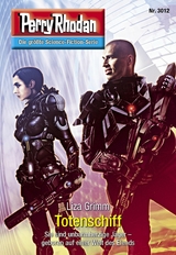 Perry Rhodan 3012: Totenschiff - Liza Grimm