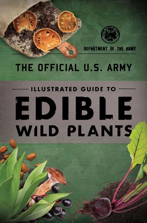 Official U.S. Army Illustrated Guide to Edible Wild Plants -  Department of the Army