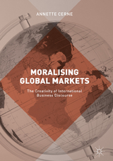 Moralising Global Markets - Annette Cerne