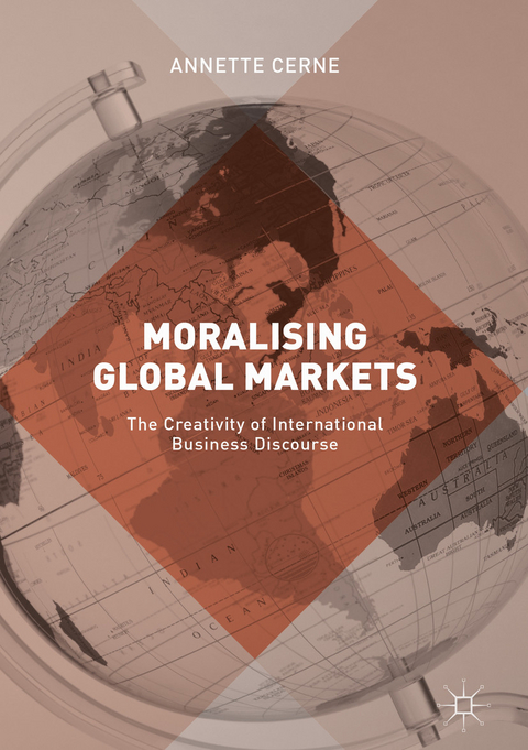 Moralising Global Markets - Annette Cerne