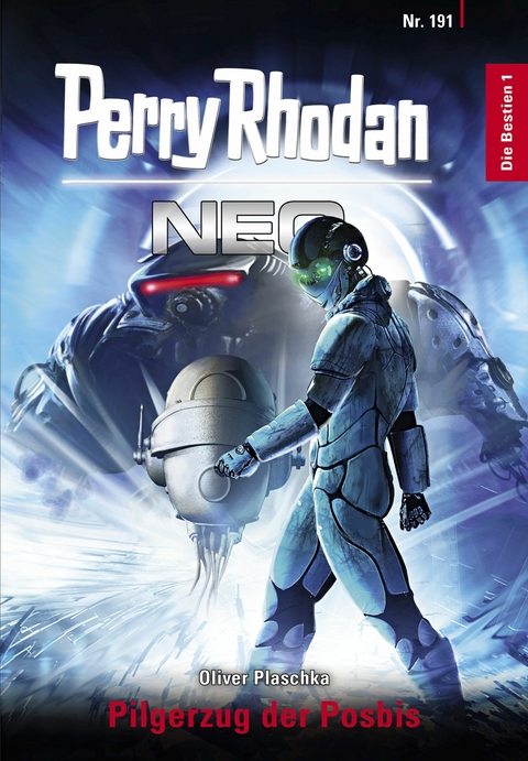 Perry Rhodan Neo 191: Pilgerzug der Posbis - Oliver Plaschka
