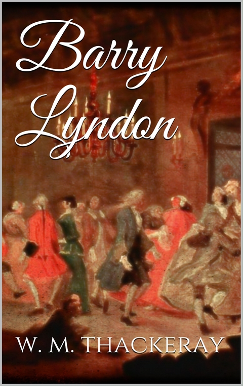 Barry Lyndon - William Makepeace Thackeray