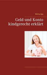 Geld und Konto kindgerecht erkl&auml;rt - Melina Jipp
