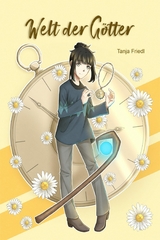 Welt der G&ouml;tter - Tanja Friedl