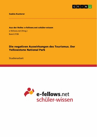 Die negativen Auswirkungen des Tourismus. Der Yellowstone National Park