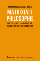 Matrixiale Philosophie -  Arantzazu Saratxaga Arregi