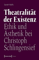 Theatralit&auml;t der Existenz -  Sarah Ralfs