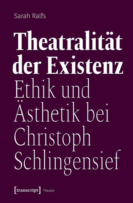Theatralit&auml;t der Existenz -  Sarah Ralfs