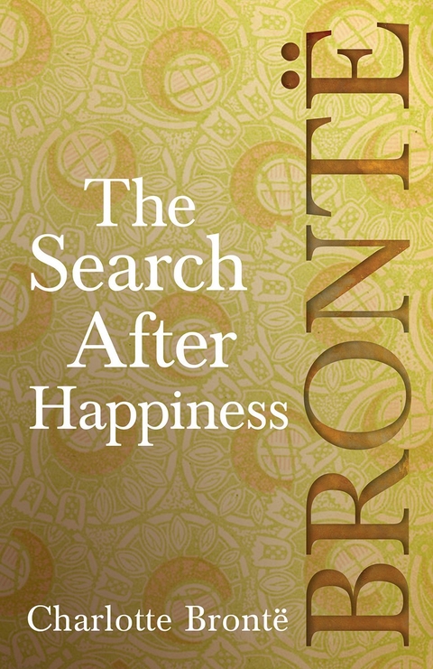 The Search After Happiness - Charlotte Bront&euml;
