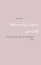 Wenn das Herz spricht - Karin M&uuml;ri
