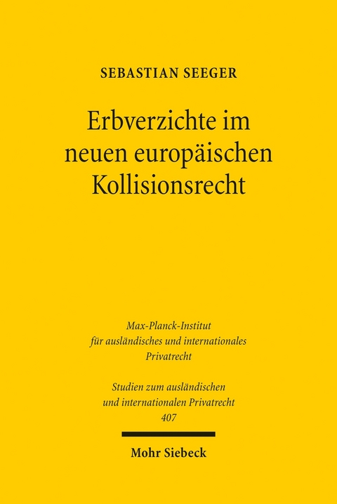 Erbverzichte im neuen europ&auml;ischen Kollisionsrecht -  Sebastian Seeger