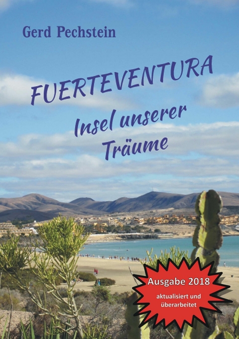 Fuerteventura - Insel unserer Tr&auml;ume - Gerd Pechstein
