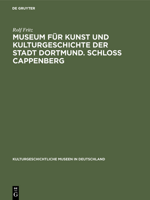 Museum f&uuml;r Kunst und Kulturgeschichte der Stadt Dortmund. Schloss Cappenberg - Rolf Fritz
