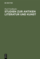 Studien zur antiken Literatur und Kunst - Paul Friedl&auml;nder