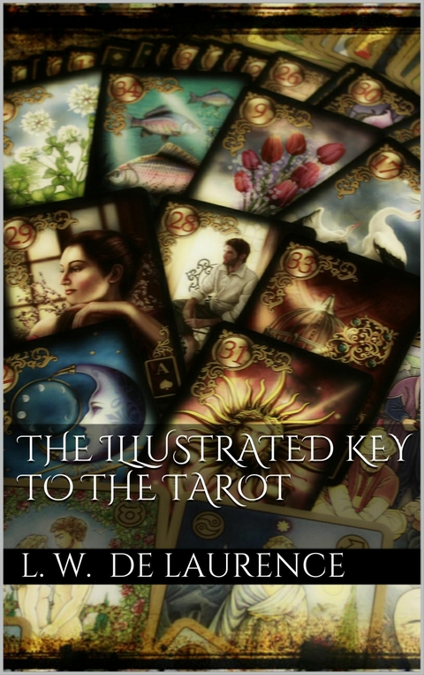 The Illustrated Key to the Tarot - L. W. de Laurence