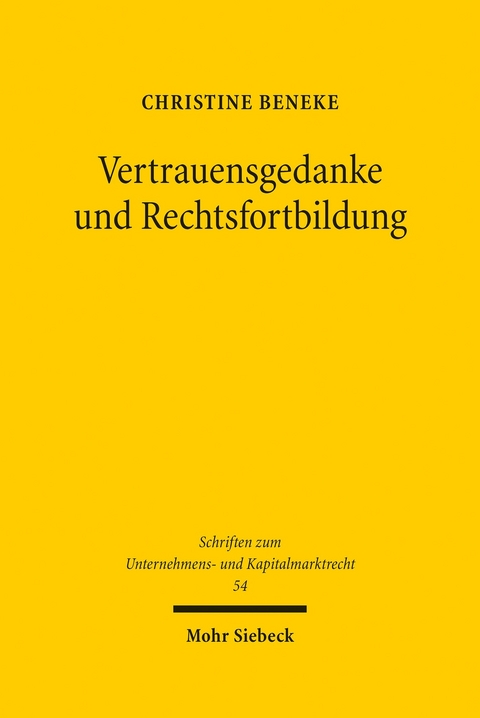Vertrauensgedanke und Rechtsfortbildung -  Christine Beneke