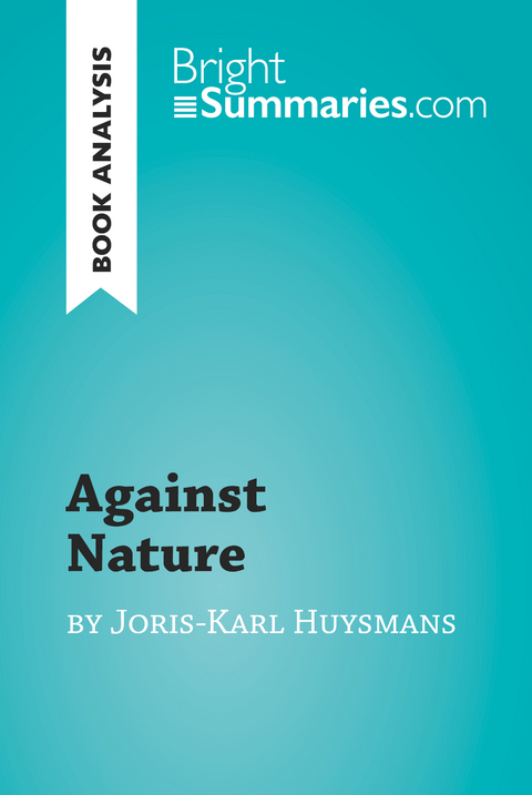 Against Nature by Joris-Karl Huysmans (Book Analysis) - Bright Summaries
