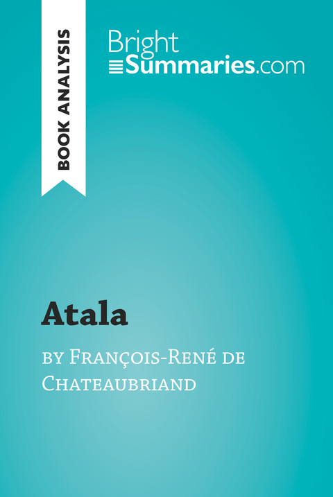 Atala by François-René de Chateaubriand (Book Analysis) - Bright Summaries