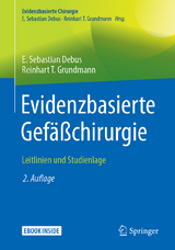 Evidenzbasierte Gef&auml;&szlig;chirurgie - E. Sebastian Debus, Reinhart T. Grundmann