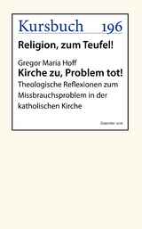 Kirche zu, Problem tot! - Gregor Maria Hoff