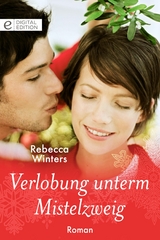 Verlobung unterm Mistelzweig - Rebecca Winters