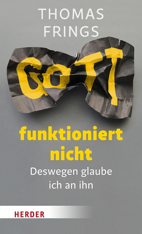 Gott funktioniert nicht -  Thomas Frings