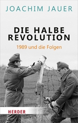 Die halbe Revolution -  Joachim Jauer