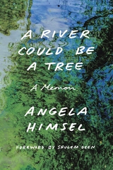 A River Could Be a Tree - Angela Himsel