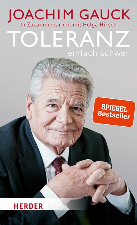 Toleranz: einfach schwer -  Joachim Gauck