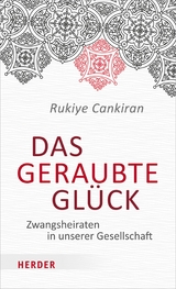 Das geraubte Gl&uuml;ck - Rukiye Cankiran