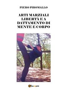 Arti marziali libertà e adattamento dei colpi - Piero Piromallo