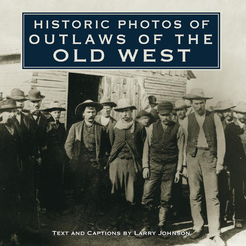 Historic Photos of Outlaws of the Old West - 