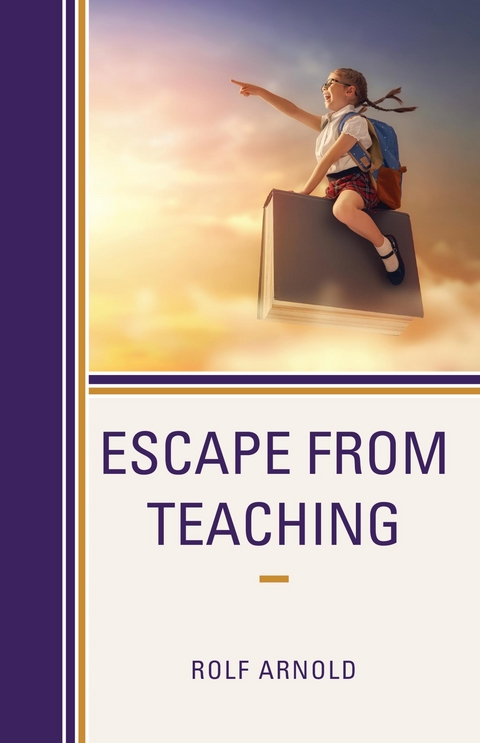 Escape from Teaching -  Rolf Arnold
