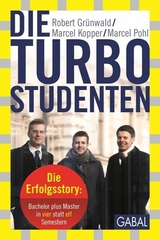 Die Turbo-Studenten -  Robert Gr&uuml;nwald,  Marcel Kopper,  Marcel Pohl