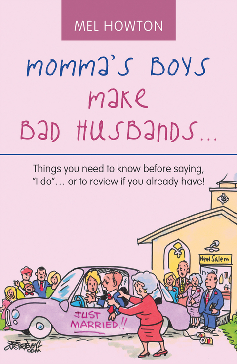 Momma&rsquo;s Boys Make Bad Husbands&hellip; - Mel Howton
