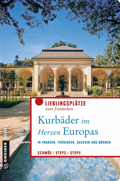 Kurb&auml;der im Herzen Europas - Friederike Schm&ouml;e, Petra Steps, Carsten Steps