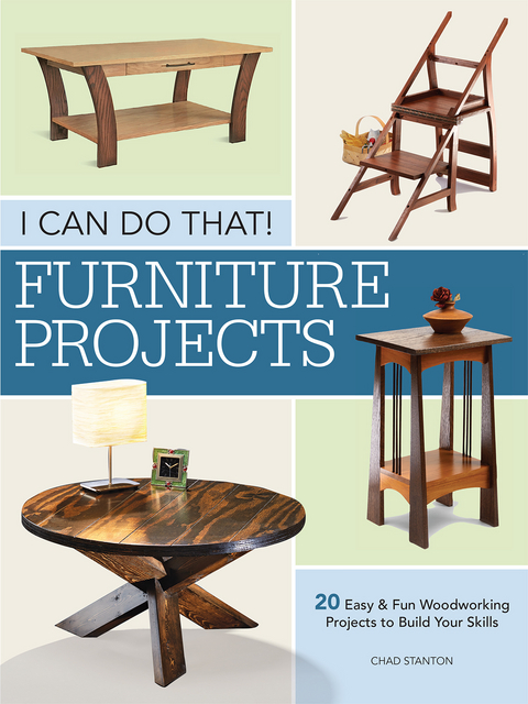 I Can Do That - Furniture Projects -  Chad Stanton
