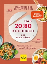 Das 20:80-Kochbuch für Berufstätige - Dr. med. Matthias Riedl