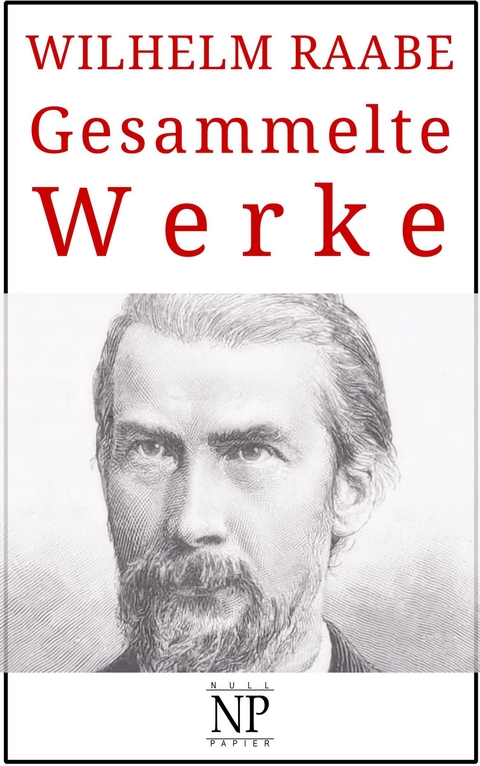 Wilhelm Raabe &ndash; Gesammelte Werke - Wilhelm Raabe