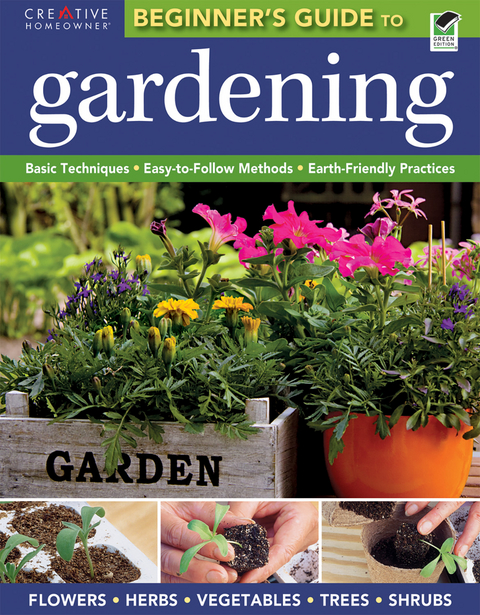 Beginner's Guide to Gardening -  The Editors of Creative Homeowner