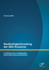 Nachhaltigkeitsranking der DAX-Konzerne: im Rahmen der strategischen Unternehmenskommunikation - Christina R&ouml;hl